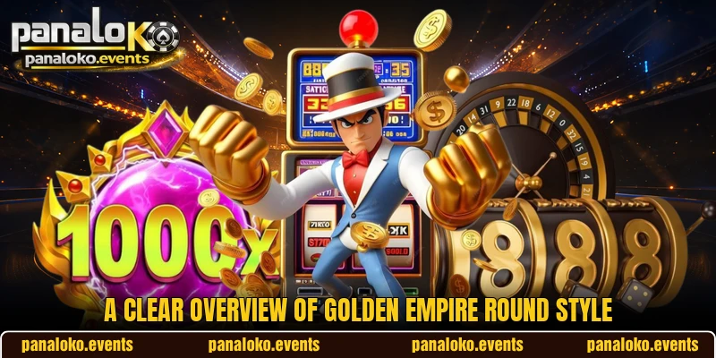 A clear overview of Golden Empire round style