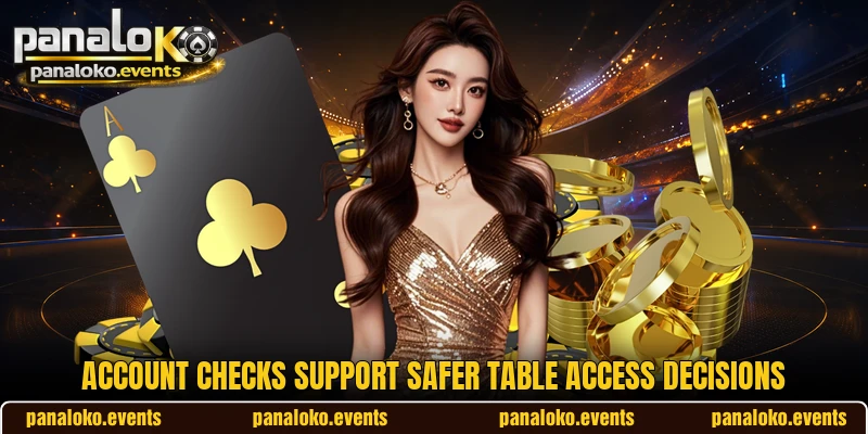 Account checks support safer table access decisions