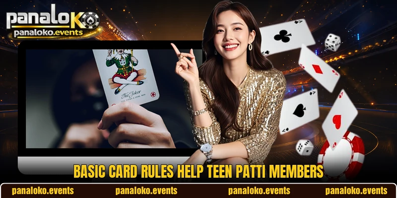 Basic card rules help Teen Patti members