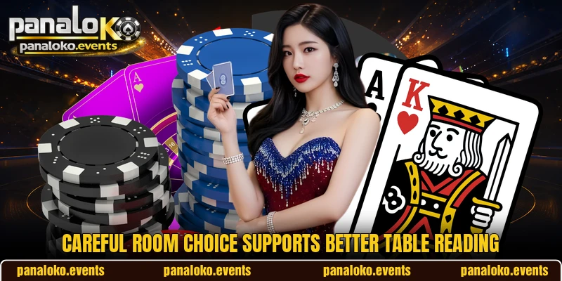 Careful room choice supports better table reading