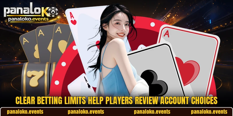 Clear betting limits help players review account choices