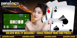 Golden Wealth Baccarat - Chase Banker Wins And Prizes