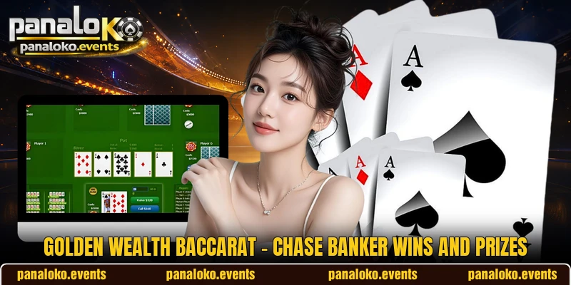 Golden Wealth Baccarat - Chase Banker Wins And Prizes