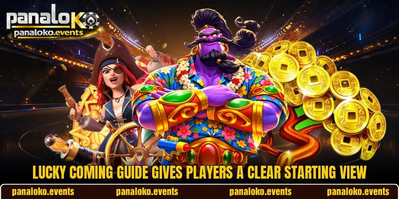 Lucky Coming guide gives players a clear starting view