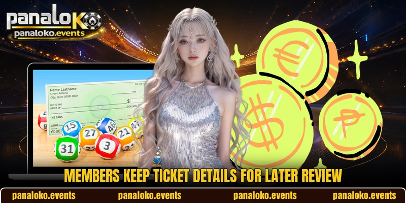 Members keep ticket details for later review