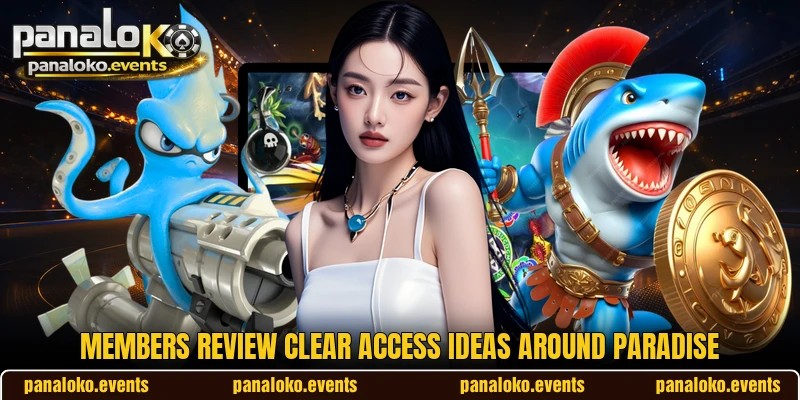 Members review clear access ideas around Paradise