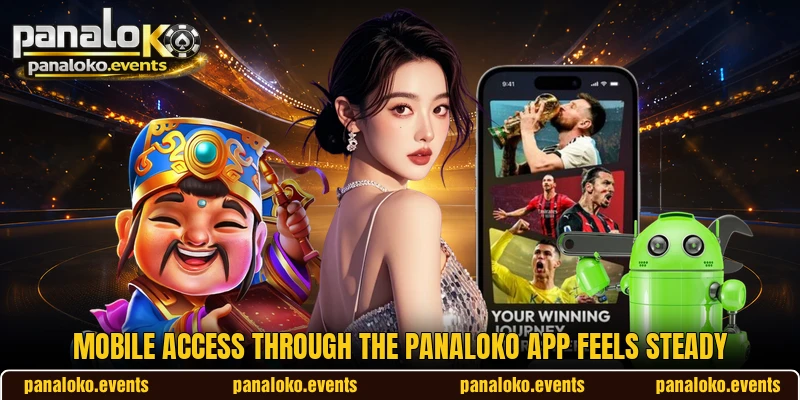 Mobile access through the panaloko app feels steady