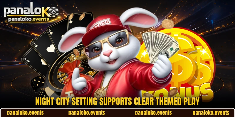 Night City setting supports clear themed play