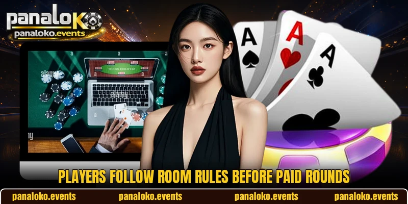 Players follow room rules before paid rounds