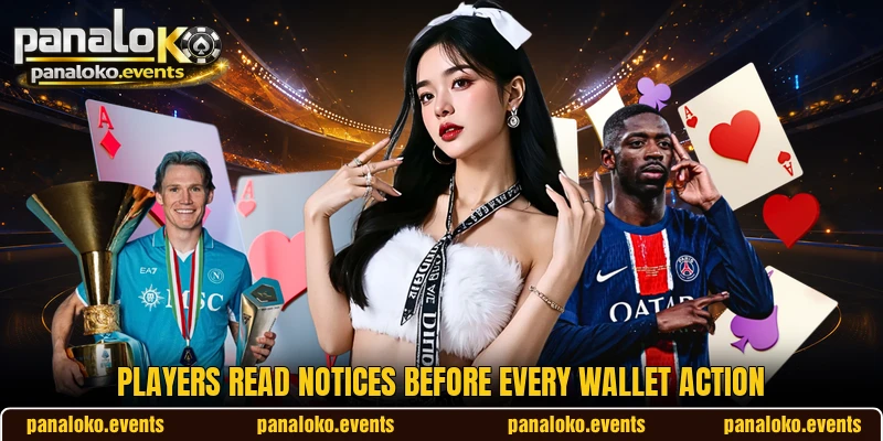 Players read notices before every wallet action