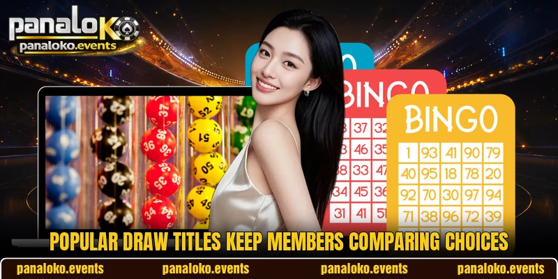 Popular draw titles keep members comparing choices