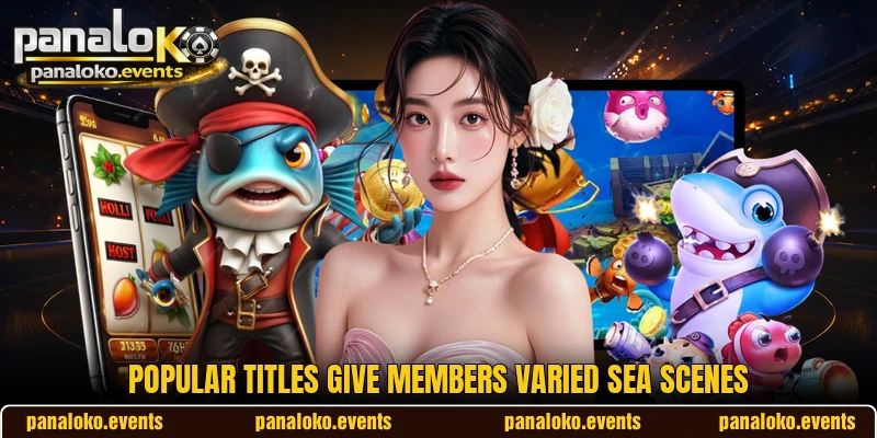 Popular titles give members varied sea scenes