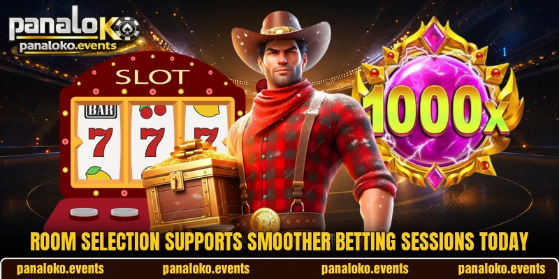 Room selection supports smoother betting sessions today