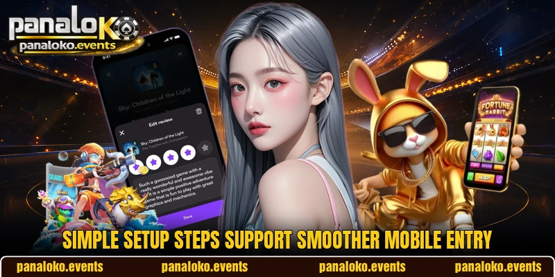 Simple setup steps support smoother mobile entry