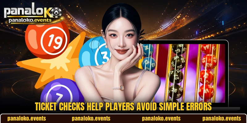 Ticket checks help players avoid simple errors