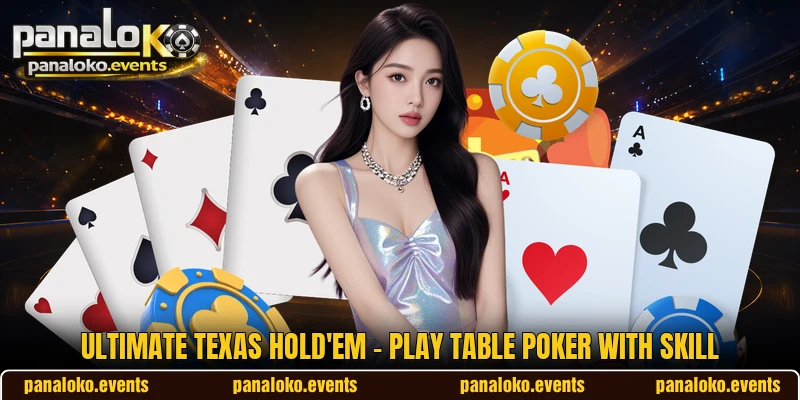 Ultimate Texas Hold'em - Play Table Poker With Skill
